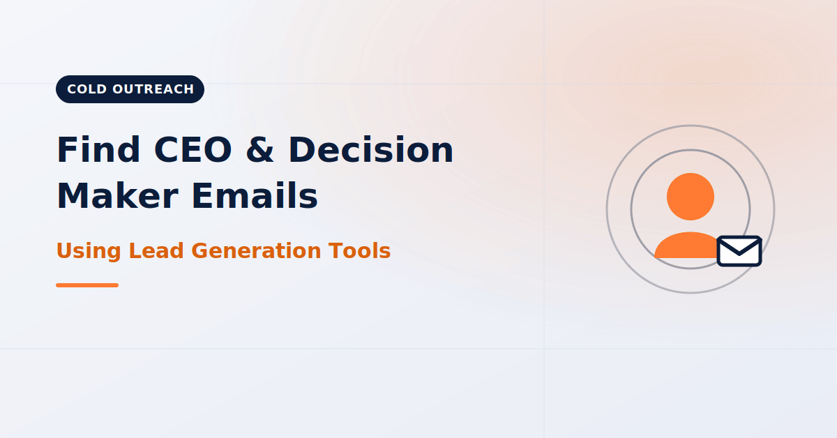 How to Easily Find CEO Decision Maker Emails for Cold Outreach (2026)
