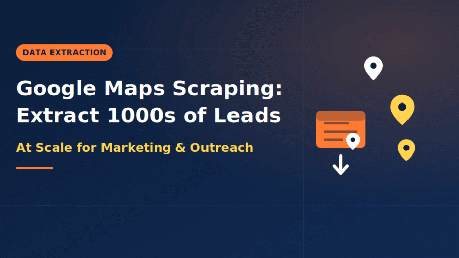 Google Maps Scraping How to Extract 1000s Accurate Business Data at Scale