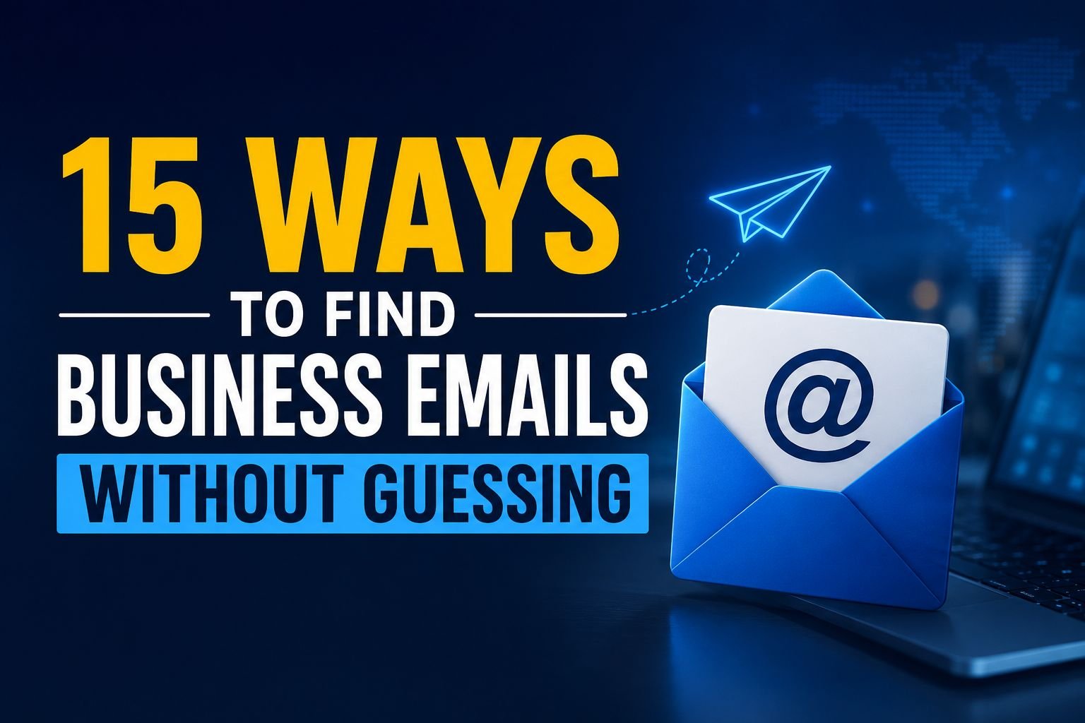 15 Ways to Find Business Emails Without Guessing