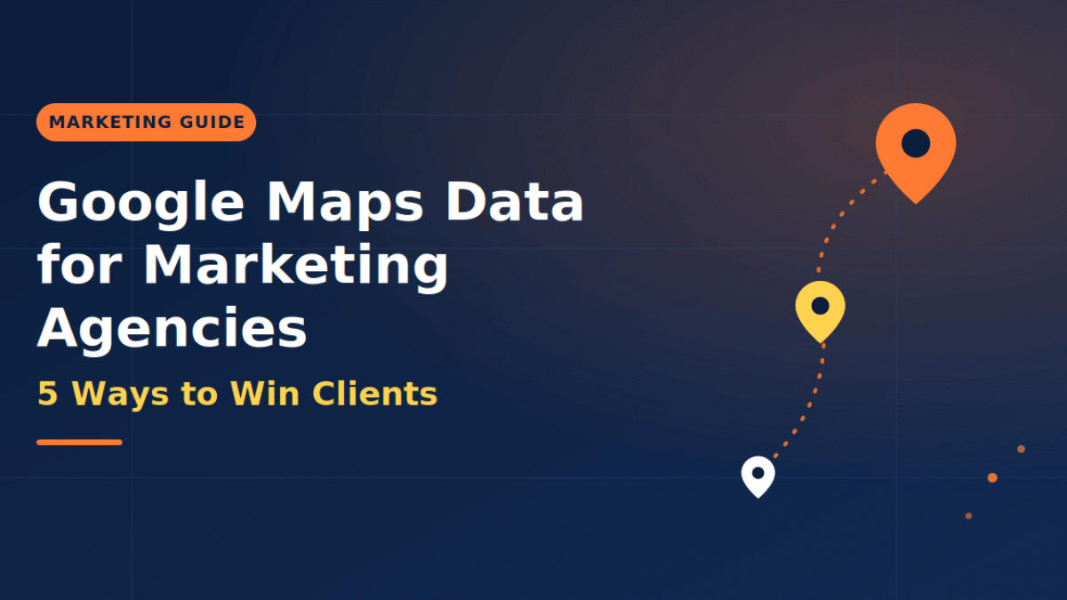 Google Maps data for marketing agencies — local business prospecting guide
