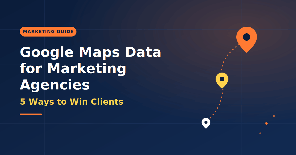 Google Maps data for marketing agencies — local business prospecting guide