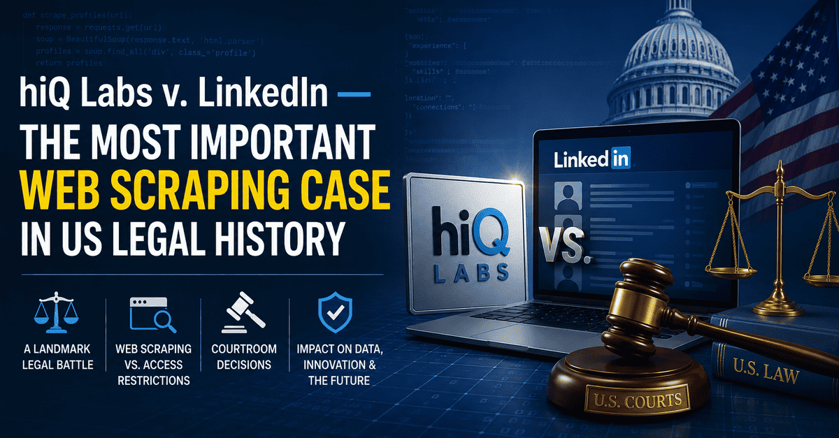 hiQ Labs v. LinkedIn — The Most Cited Web Scraping Case in US History