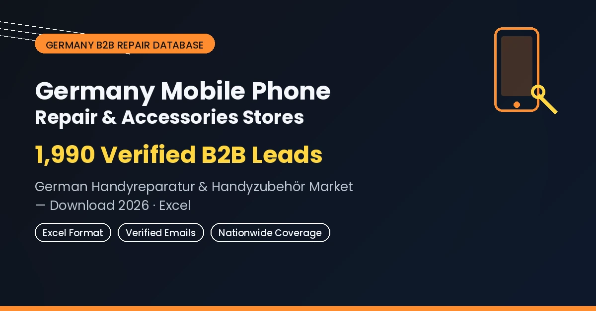 Germany mobile phone repair and accessories stores database 1990 verified B2B leads German Handyreparatur Handyzubehör market contacts download 2026 Excel