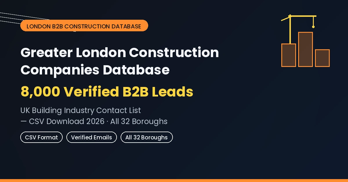 Greater London construction companies database 8000 verified B2B leads UK building industry contact list CSV download 2026 all 32 London boroughs